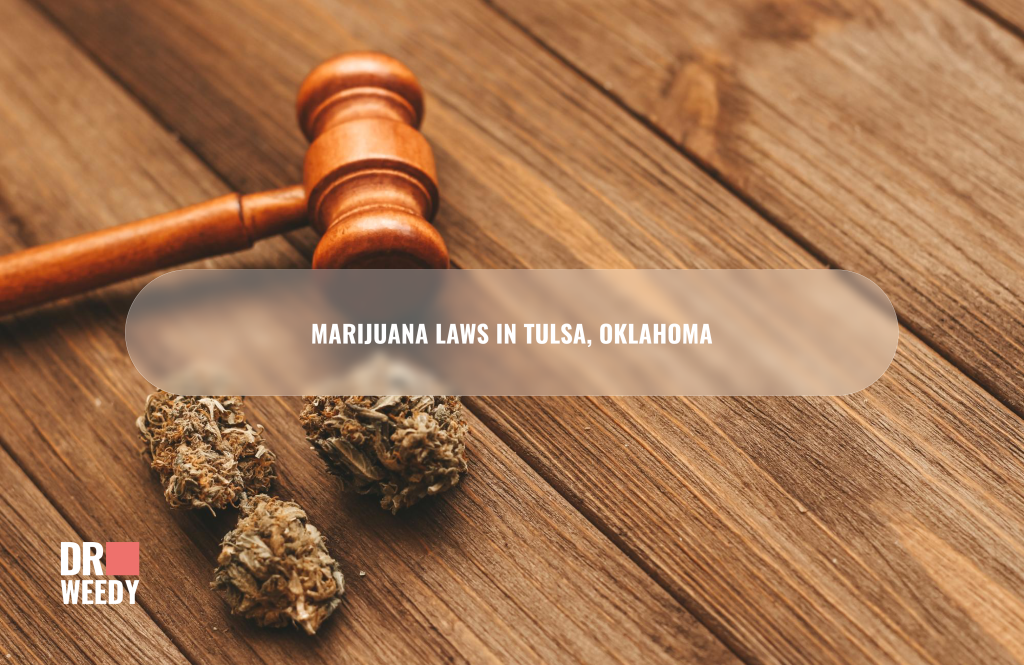 Marijuana Laws in Tulsa, Oklahoma